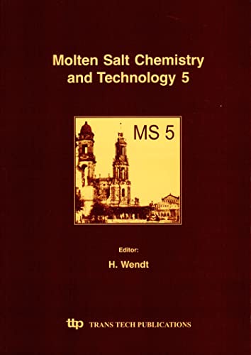 Molten Salt Chemistry and Technology 5: Proceedings of the 5th International Symposium on Molten Salt Chemistry & Technology, Dresden, Germany, August 1997 (Molten Salt Forum Ser. Vols 5-6)