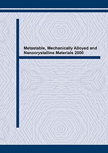 Metastable, Mechanically Alloyed and Nanocrystalline Materials: Ismanam-2000 (Materials Science Forum)