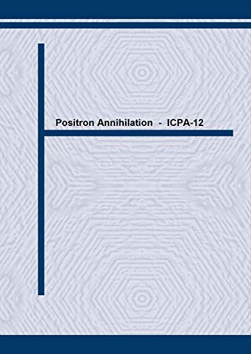 Positron Annihilation Icpa 12 (Materials Science Forum)
