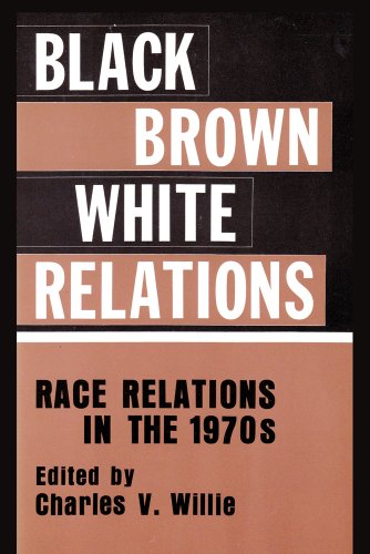 Black/Brown/White Relations: Race Relations in the 1970s