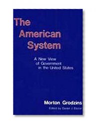 The American System: A New View of Government in the United States (Political Theory)