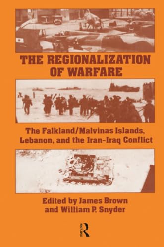 The Regionalization of Warfare: The Falkland Islands, Lebanon, and the Iran-Iraq Conflict