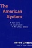 The American System: A New View of Government in the United States (Political Theory)