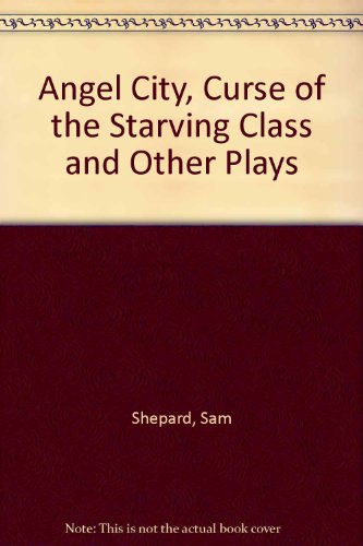 Angel City, Curse of the Starving Class and Other Plays