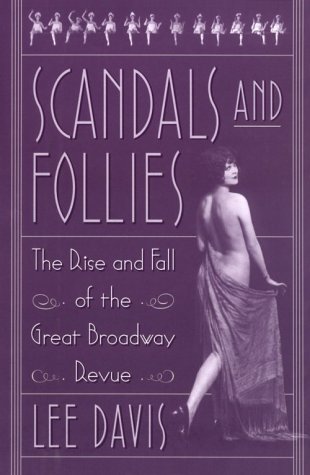 Scandals and Follies: The Rise and Fall of the Great Broadway Revue