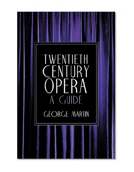 Twentieth Century Opera: A Guide