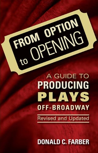 From Option to Opening : aguide to Producing Plays Off Broadway - Revised and Updated