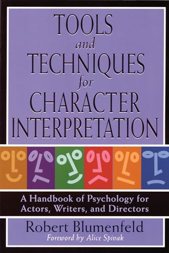 Tools and Techniques for Character Interpretation: A Handbook of Psychology for Actors, Writers, and Directors