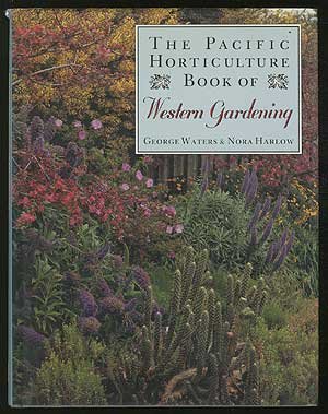 The Pacific Horticulture Book of Western Gardening
