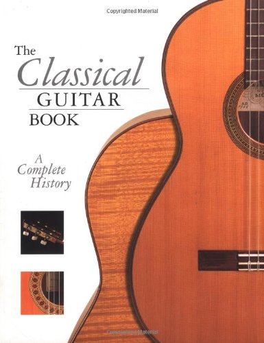 The Classical Guitar Book - A Complete History (Softcover)