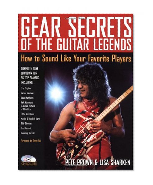 Gear Secrets of the Guitar Legends: How to Sound Like Your Favorite Players (Book)