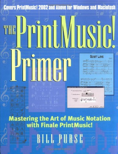 The PrintMusic Primer: Mastering the Art of Music Notation with Finale PrintMusic