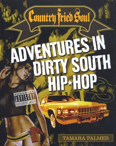 Country Fried Soul: Adventures in Dirty South Hip-Hop