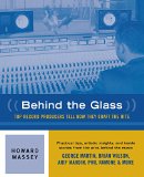 Behind the Glass - Top Record Producers Tell How They Craft the Hits (Softcover)