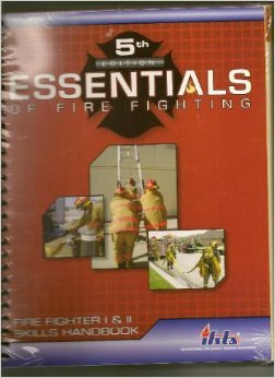 Essentials of Fire Fighting. Fire Fighter I & II Skills Handbook.