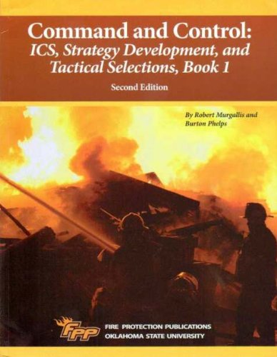 Command and Control: ICS, Strategy Development and Tactical Selections, Book 1, 2/e