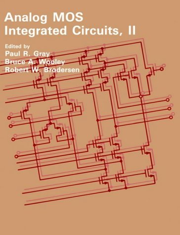 Analog MOS Integrated Circuits, II (IEEE Press Selected Reprint Series)