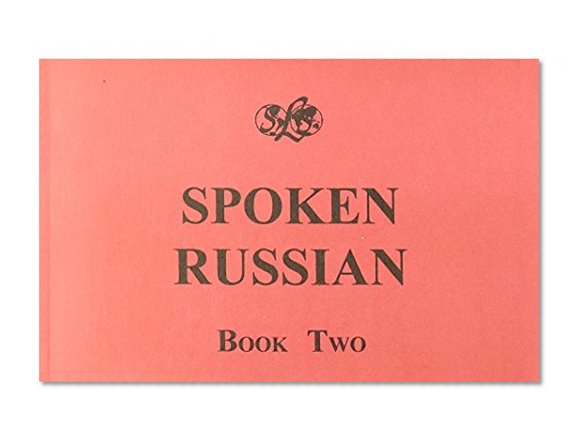 Spoken Russian: Book II IIE [With 2] (Russian Edition)