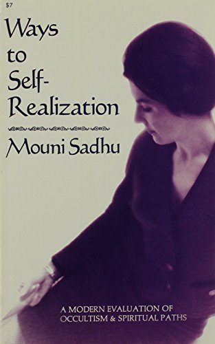 Ways to Self Realization: A Modern Evaluation of Occultism & Spiritual Paths