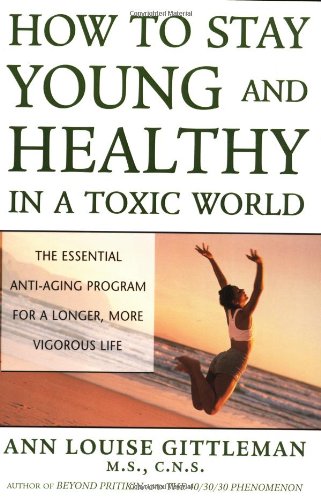 How to Stay Young and Healthy in a Toxic World