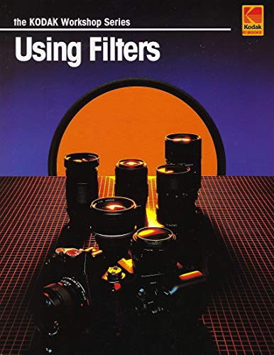 Using Filters (Kodak Workshop Series)