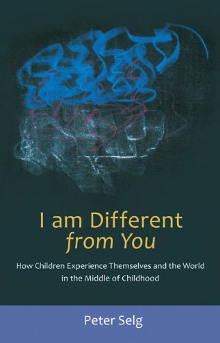 Book Cover I Am Different from You: How Children Experience Themselves <br>and the World in the Middle of Childhood