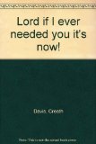 Lord if I ever needed you it's now!