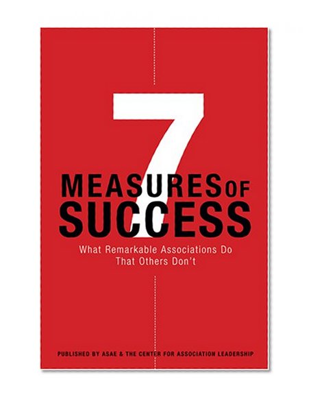 7 Measures of Success: What Remarkable Associations Do That Others Don't