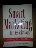 Smart Marketing for Associations: Marketing Plans That Work