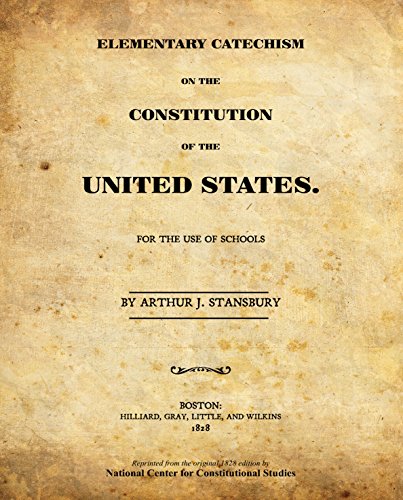 Elementary Catechism on the Constitution of the United States (from original 1828 edition)