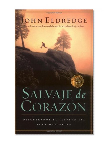 Book Cover Salvaje de corazÃ³n: Descubramos el secreto del alma masculina (Spanish Edition)