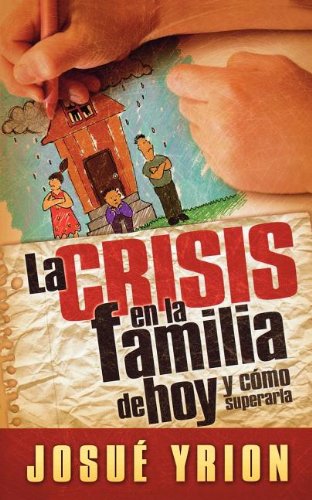La crisis en la familia de hoy (Spanish Edition)