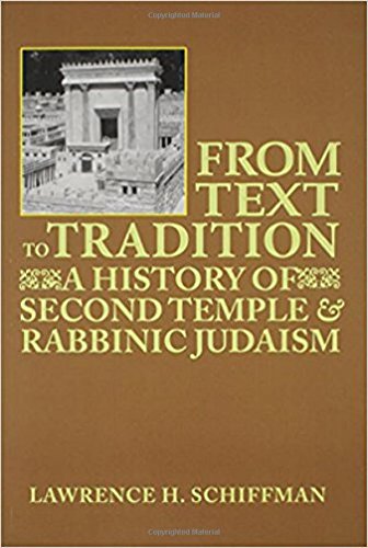 Book Cover From Text to Tradition, a History of Judaism in Second Temple and Rabbinic Times: A History of Second Temple and Rabbinic Judaism