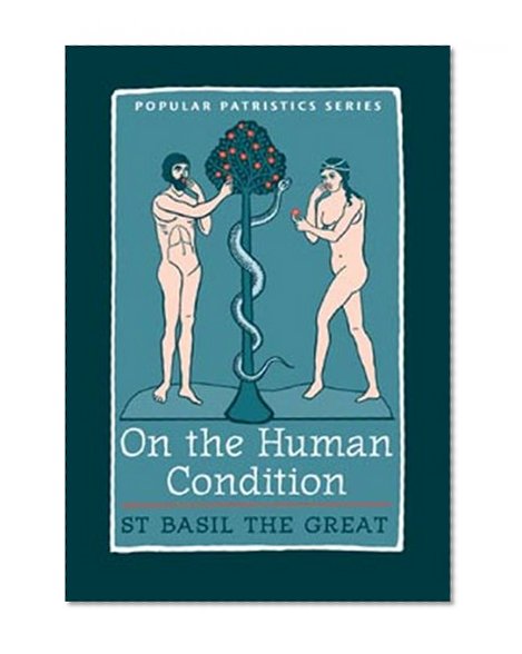 Book Cover On The Human Condition: St Basil the Great (St. Vladimir's Seminary Press 