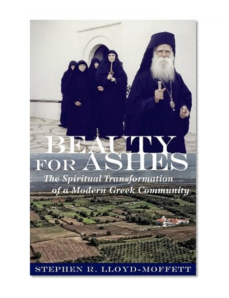 Book Cover Beauty for Ashes: The Spiritual Transformation of a Modern Greek Community