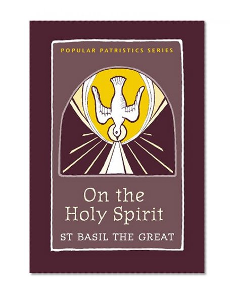 Book Cover On the Holy Spirit: St. Basil the Great (Popular Patristics)