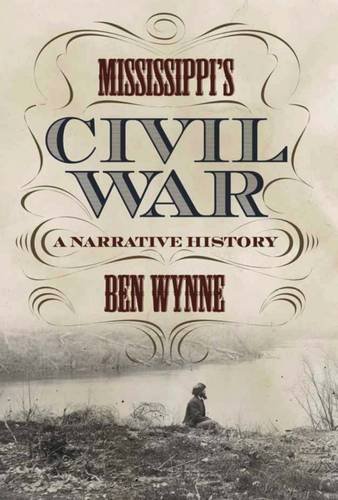 Book Cover Mississippi's Civil War: A Narrative History