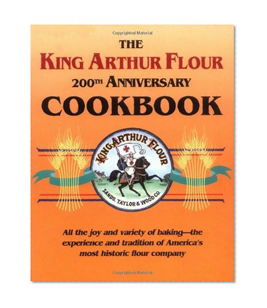 Book Cover The King Arthur Flour 200th Anniversary Cookbook