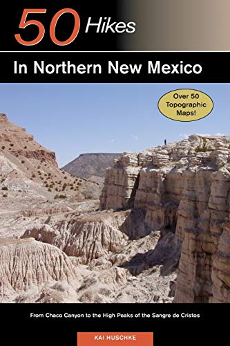 Book Cover Explorer's Guide 50 Hikes in Northern New Mexico: From Chaco Canyon to the High Peaks of the Sangre de Cristos (Explorer's 50 Hikes)