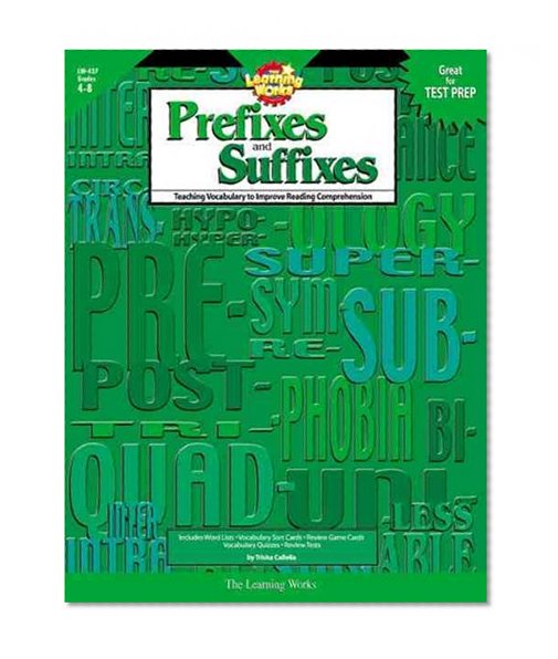 Book Cover The Learning Works: Prefixes and Suffixes, Grades 4-8: Teaching Vocabulary to Improve Reading Comprehension