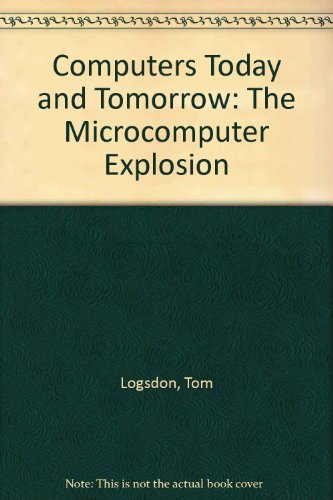 Computers Today and Tomorrow: The Microcomputer Explosion