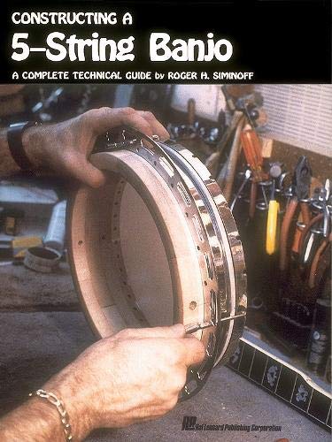 Book Cover Constructing a 5-String Banjo: A Complete Technical Guide (Reference)