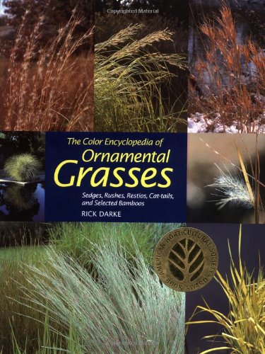 Book Cover The Color Encyclopedia of Ornamental Grasses: Sedges, Rushes, Restios, Cat-tails, and Selected Bamboos