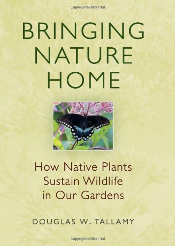 Book Cover Bringing Nature Home: How Native Plants Sustain Wildlife in Our Gardens