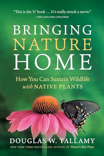 Book Cover Bringing Nature Home: How You Can Sustain Wildlife with Native Plants, Updated and Expanded