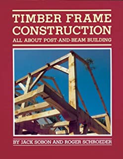 Book Cover Timber Frame Construction: All About Post-and-Beam Building