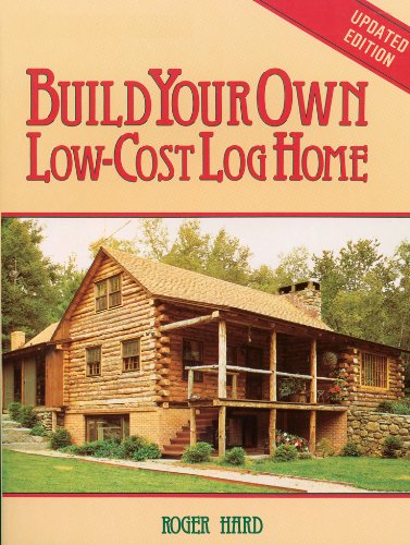Book Cover Build Your Own Low-Cost Log Home (Garden Way Publishing Classic)