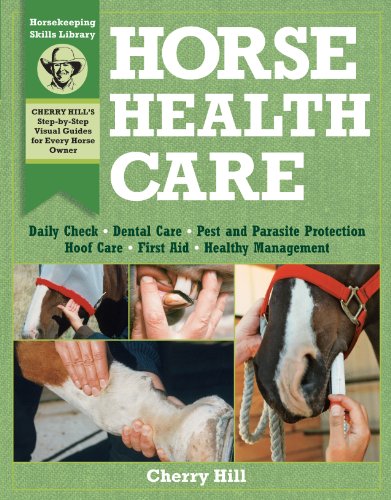 Book Cover Horse Health Care: A Step-By-Step Photographic Guide to Mastering Over 100 Horsekeeping Skills (Horsekeeping Skills Library)