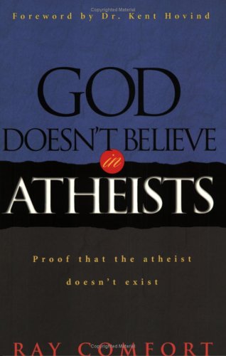 Book Cover God Doesn't Believe In Atheists: Proof That The Athiest Doesn't Exist
