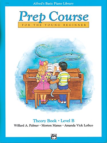 Alfred's Basic Piano Prep Course Theory, Bk B: For the Young Beginner (Alfred's Basic Piano Library)